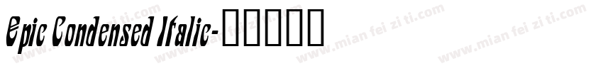 Epic Condensed Italic字体转换